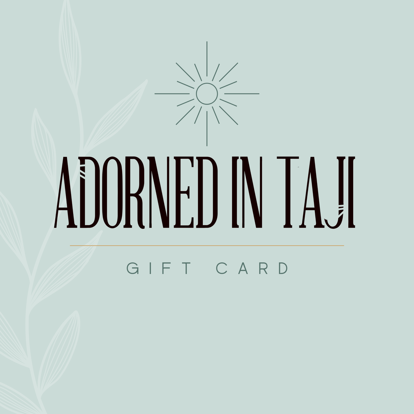 Adorned In Taji Gift Card
