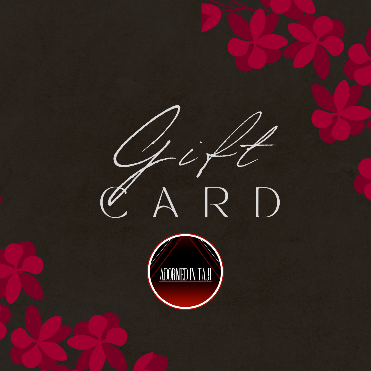 Adorned In Taji Gift Card