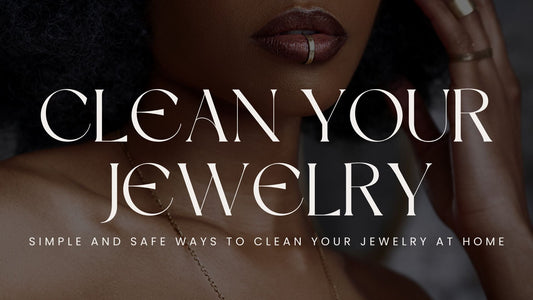 Simple and Safe Ways to Clean Your Jewelry at Home