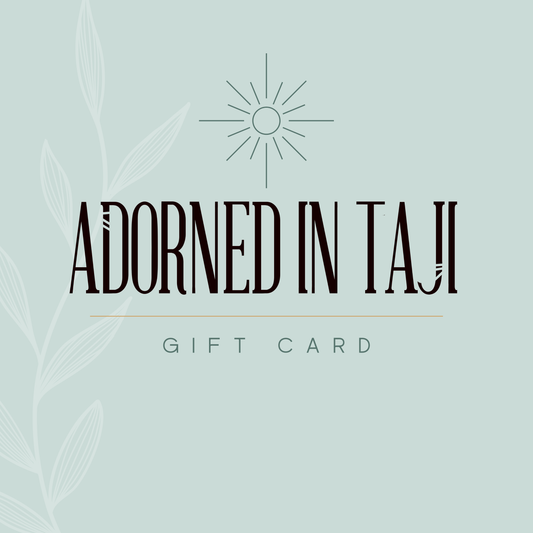 Adorned In Taji Gift Card